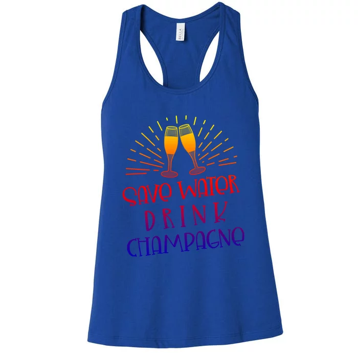 Funny Save Water Champagne Gift Ing Lover Humor Meaningful Gift Women's Racerback Tank