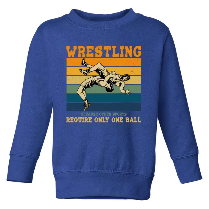 Funny Saying Wrestling For Professional Wrestler Gift Toddler Sweatshirt