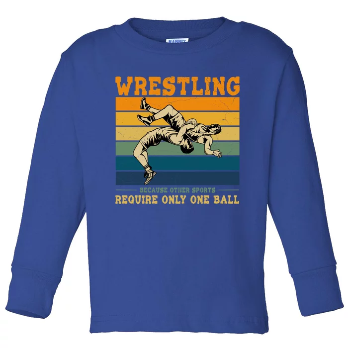 Funny Saying Wrestling For Professional Wrestler Gift Toddler Long Sleeve Shirt