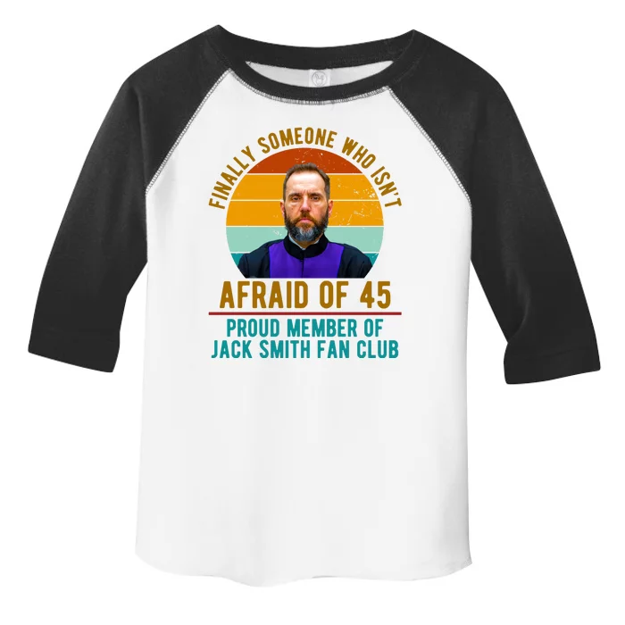 Finally Someone Who Isnt Afraid Of 45 Jack Smith Toddler Fine Jersey T-Shirt