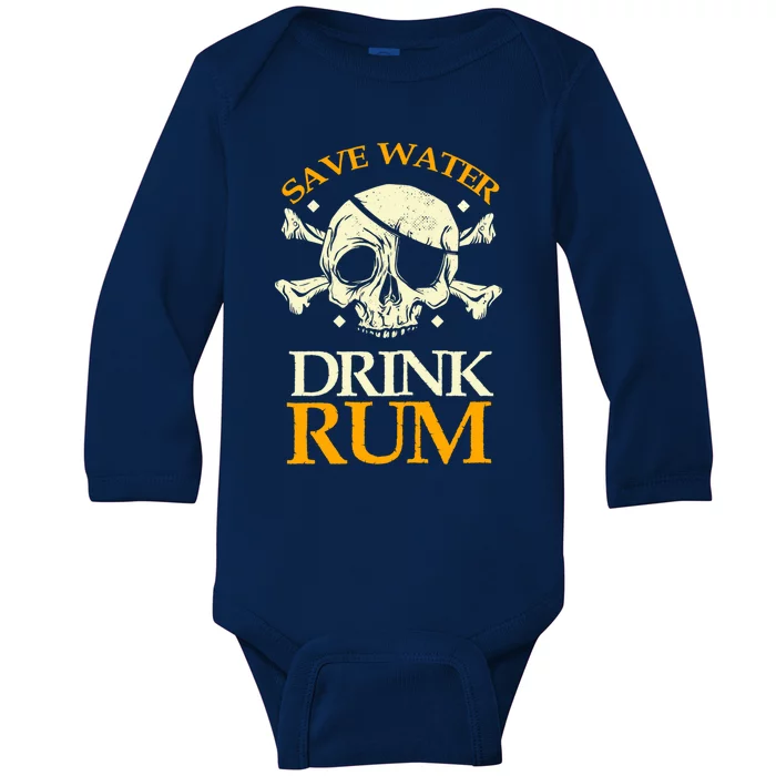 Funny Save Water Rum Skeleton Pirate Meaningful Gift Baby Long Sleeve Bodysuit