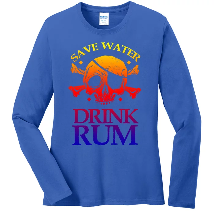 Funny Save Water Rum Skeleton Pirate Gift Ladies Long Sleeve Shirt