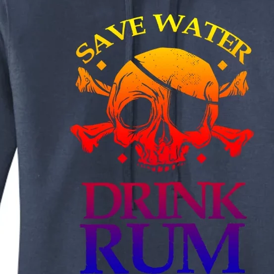 Funny Save Water Rum Skeleton Pirate Gift Women's Pullover Hoodie