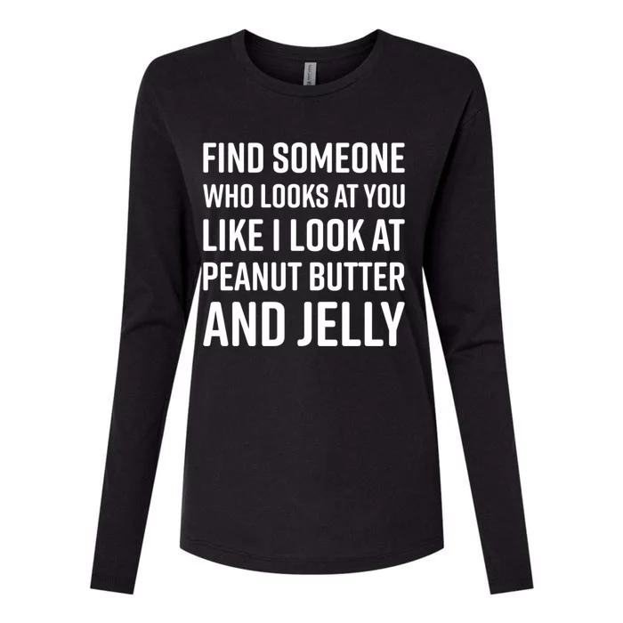 Find Someone Who Looks At You Meme Gift Peanut Butter And Jelly Gift Womens Cotton Relaxed Long Sleeve T-Shirt