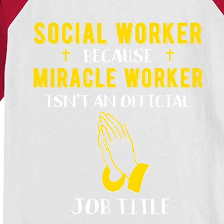 Funny Social Worker Because Miracle Worker Isn't A Job Title Great Gift Kids Colorblock Raglan Jersey