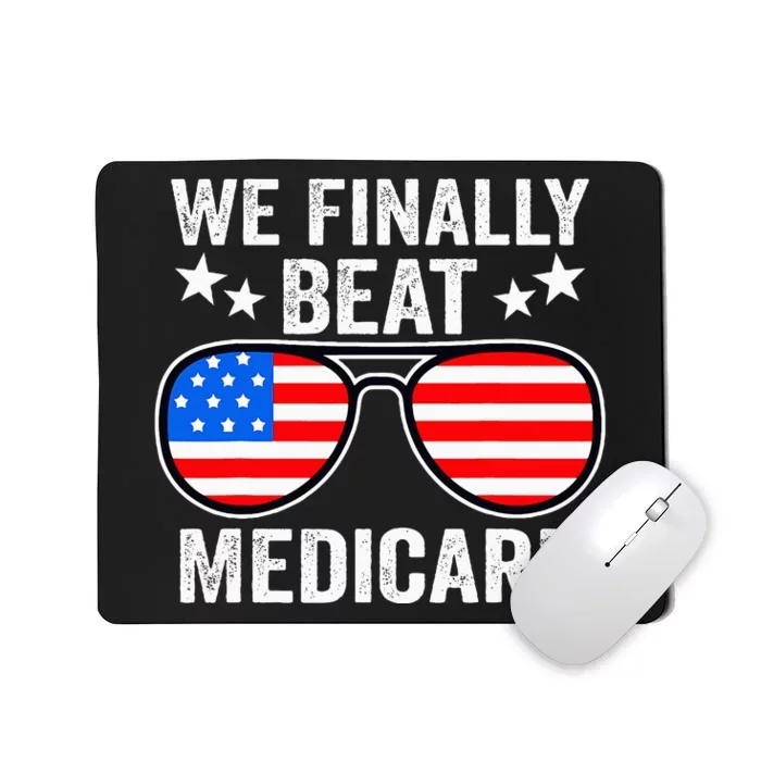 Funny Saying We Finally Beat Medicare Sunglasses Usa Flag T Mousepad