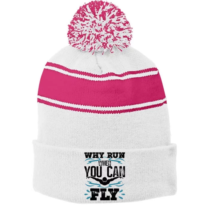 Funny Swimming Why Run When You Can Fly Stripe Pom Pom Beanie