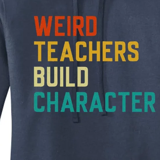 Funny Sayings Weird Teachers Build Character Teachers Women's Pullover Hoodie