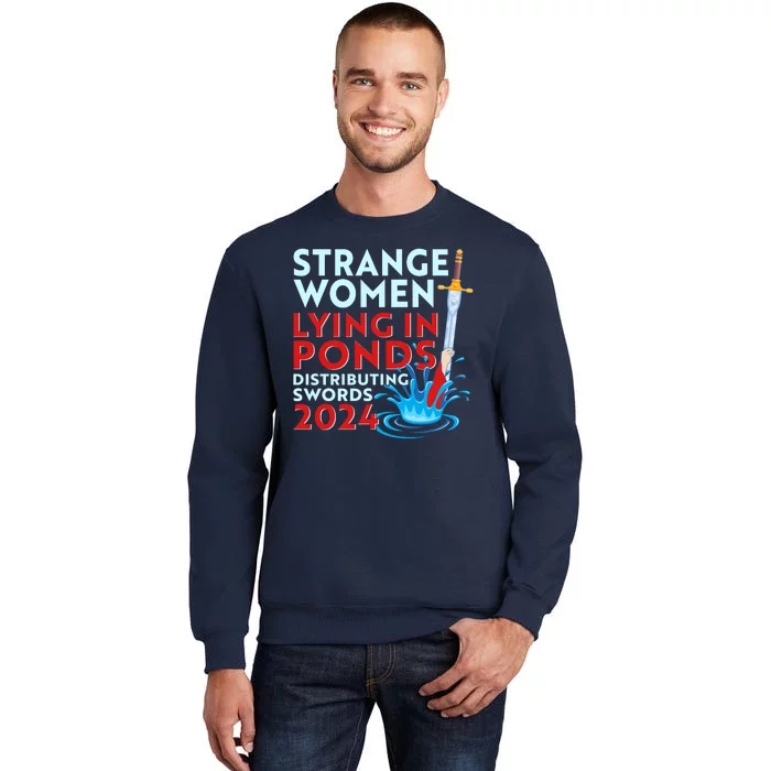 Funny Strange Women Lying In Ponds Distributing Swords 2024 Tall Sweatshirt