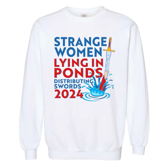 Funny Strange Women Lying In Ponds Distributing Swords 2024 Garment-Dyed Sweatshirt