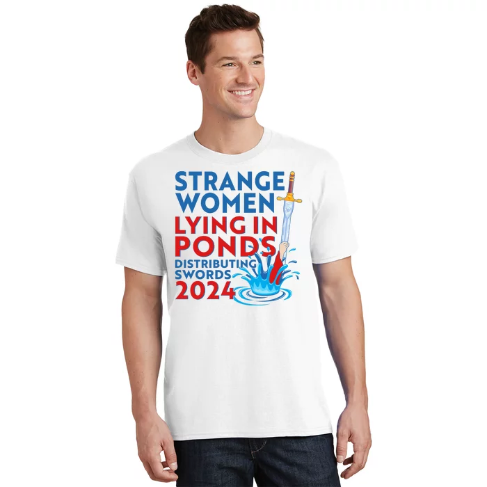 Funny Strange Women Lying In Ponds Distributing Swords 2024 T-Shirt