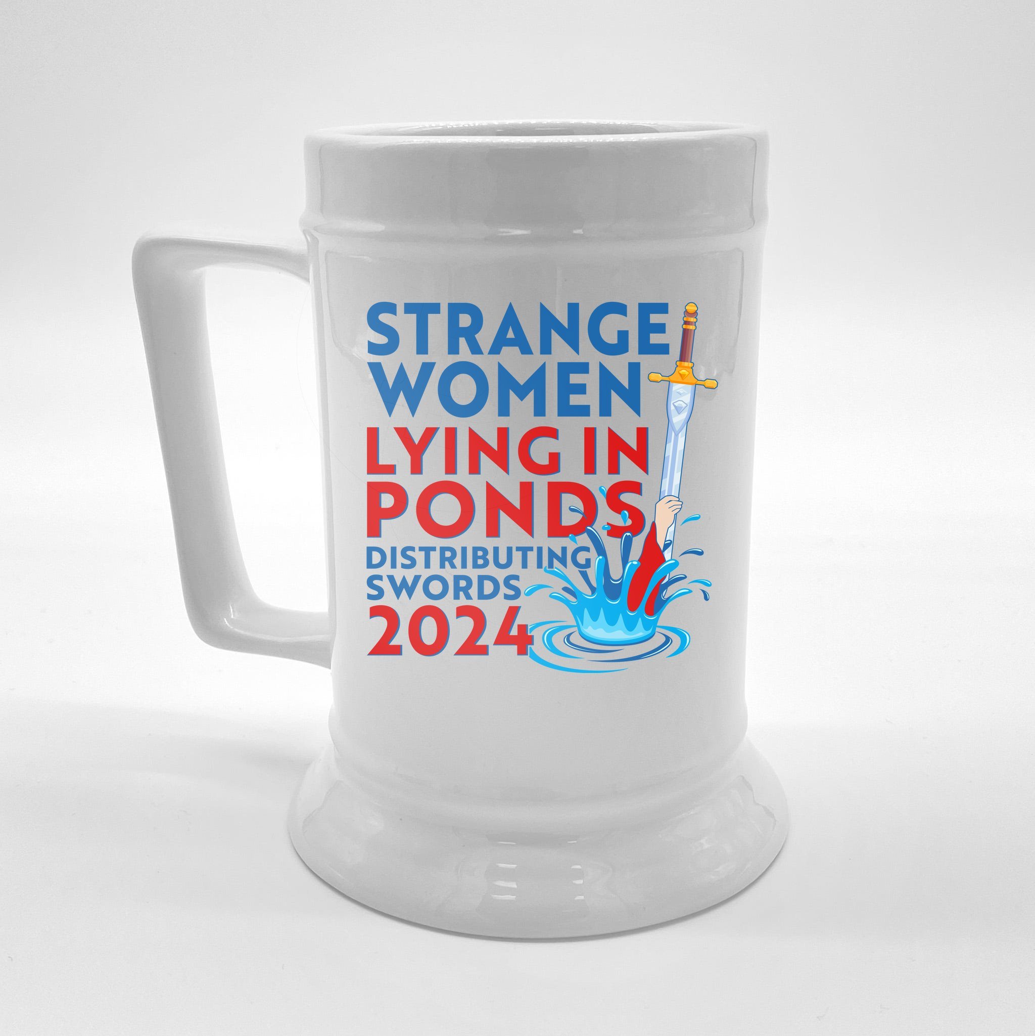 Funny Strange Women Lying In Ponds Distributing Swords 2024 Beer Stein   Fsw3672619 Funny Strange Women Lying In Ponds Distributing Swords 2024  White Bst Garment 