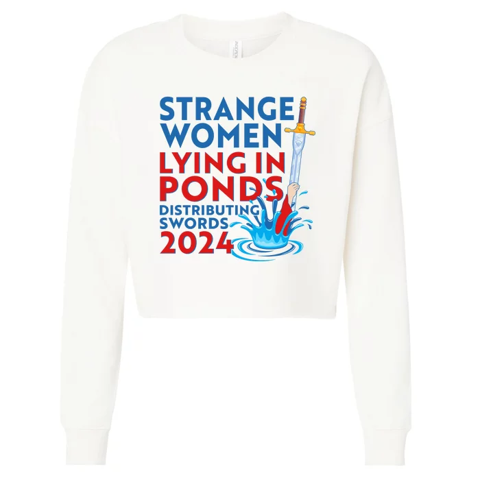 Funny Strange Women Lying In Ponds Distributing Swords 2024 Cropped Pullover Crew