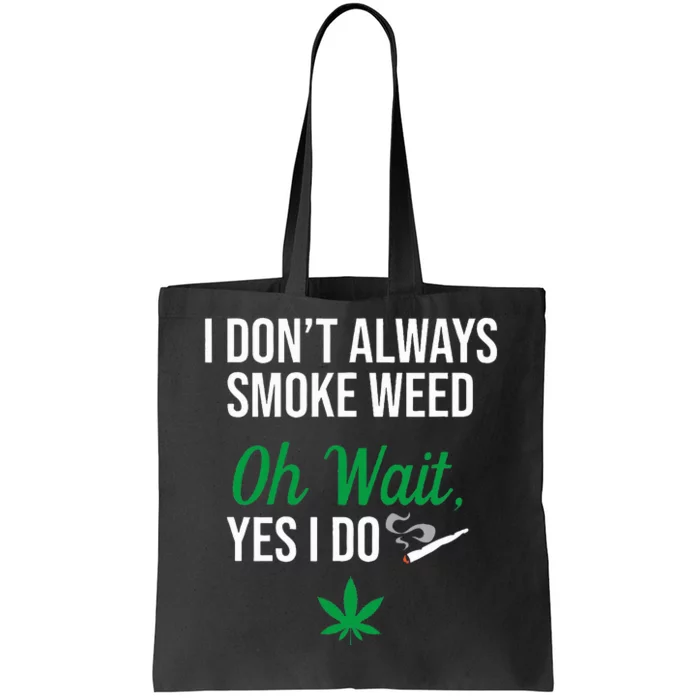 Funny Smoke Weed Marijuana Stoner Tote Bag