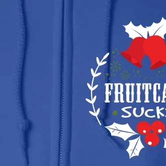 Fruitcake Sucks With Bells And Holly Christmas Holiday Gift Full Zip Hoodie