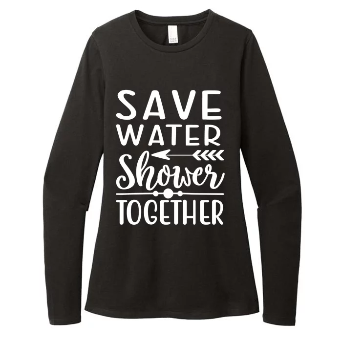 Funny Save Water Shower Together Saving Water Showering Gift Womens CVC Long Sleeve Shirt