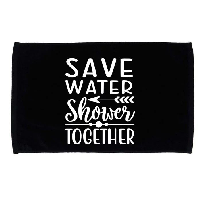 Funny Save Water Shower Together Saving Water Showering Gift Microfiber Hand Towel