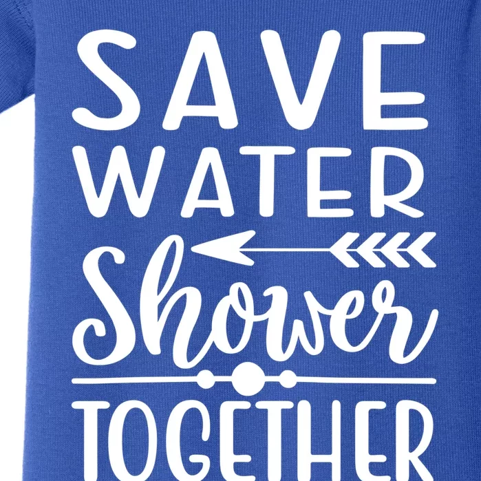 Funny Save Water Shower Together Saving Water Showering Gift Baby Bodysuit