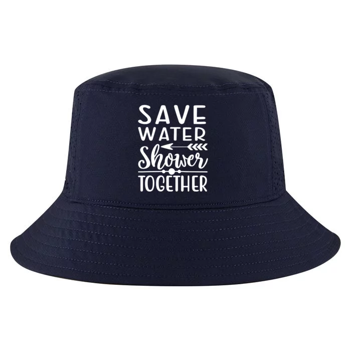 Funny Save Water Shower Together Saving Water Showering Gift Cool Comfort Performance Bucket Hat