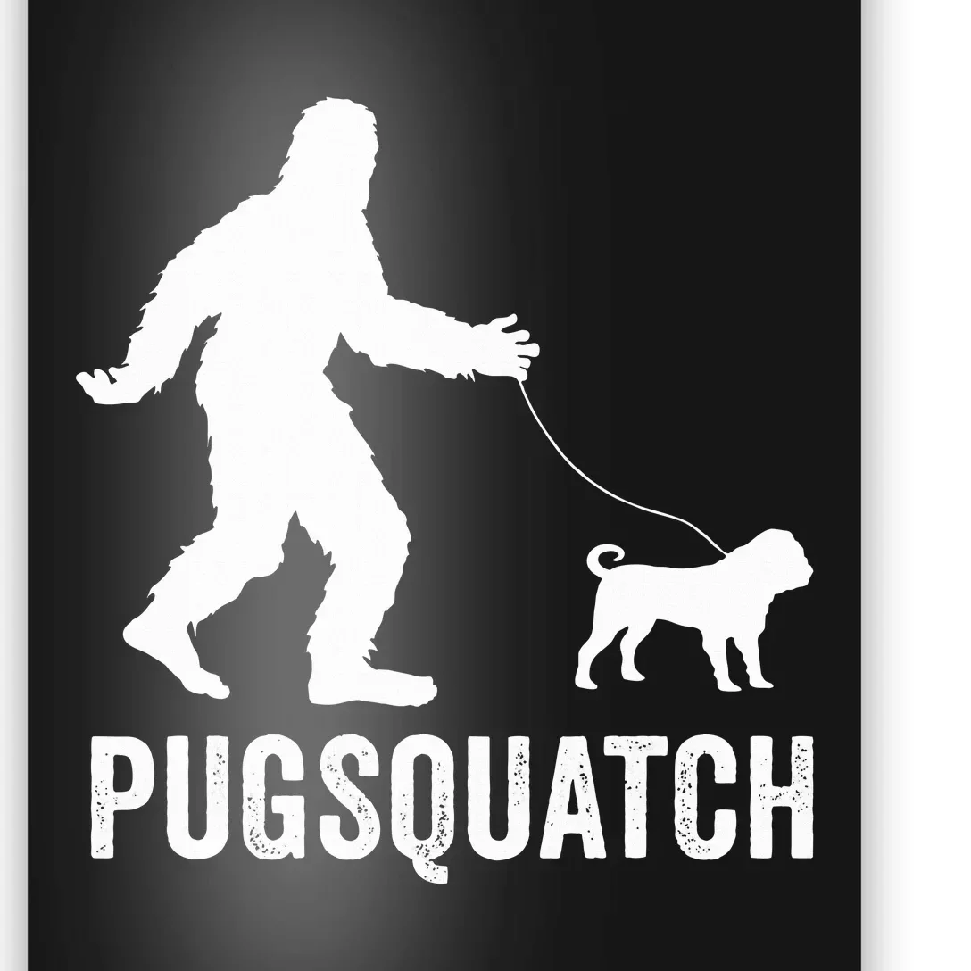 Funny Sasquatch Walking Pug Dog Bigfoot Lover Cute Pugs Gift Poster