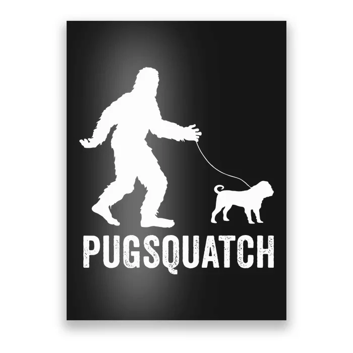 Funny Sasquatch Walking Pug Dog Bigfoot Lover Cute Pugs Gift Poster