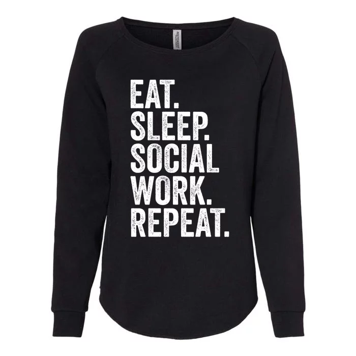 Funny Social Worker Gift Eat Sleep Social Work Repeat Gift Womens California Wash Sweatshirt