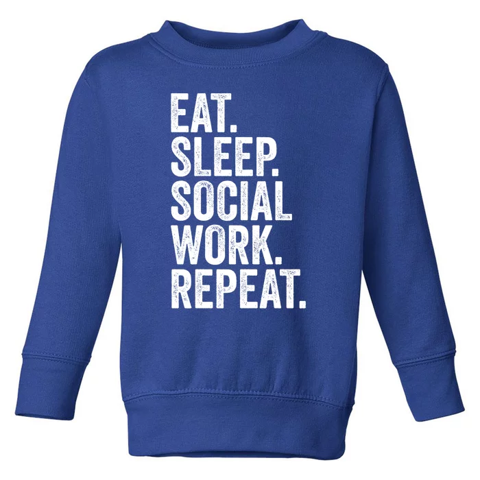 Funny Social Worker Gift Eat Sleep Social Work Repeat Gift Toddler Sweatshirt