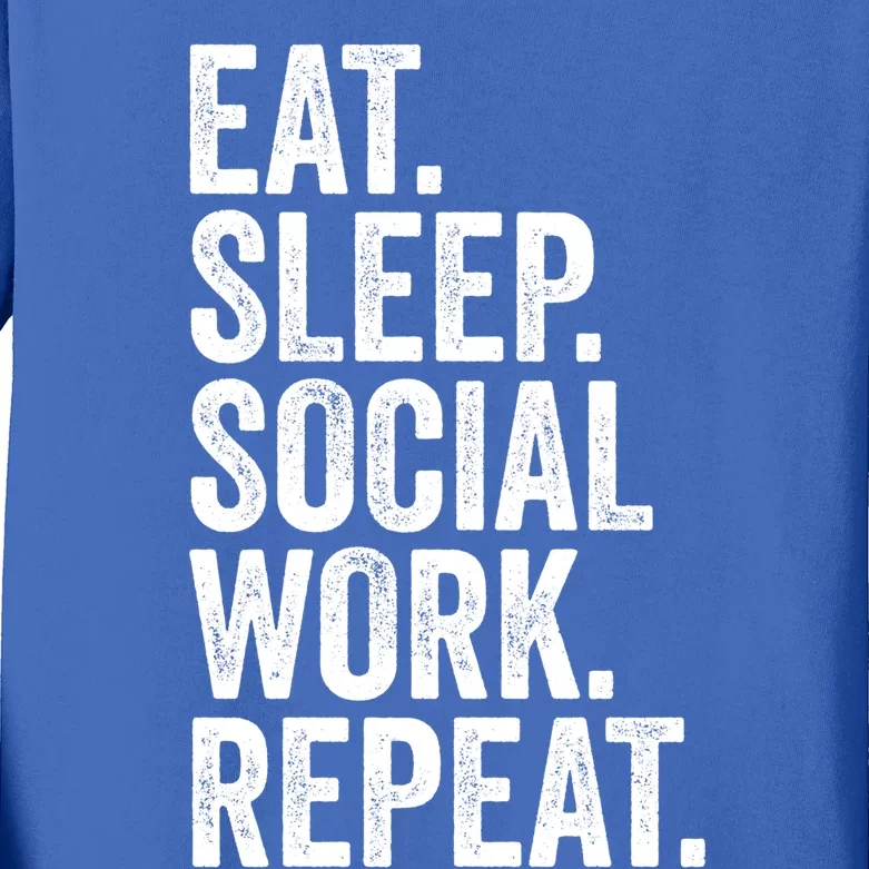 Funny Social Worker Gift Eat Sleep Social Work Repeat Gift Kids Long Sleeve Shirt