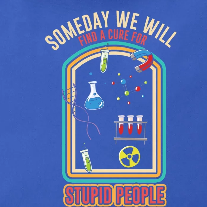 Funny Someday We Will Find Cure For Stupid People Stupidity Gift Zip Tote Bag