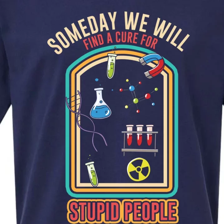 Funny Someday We Will Find Cure For Stupid People Stupidity Gift Sueded Cloud Jersey T-Shirt