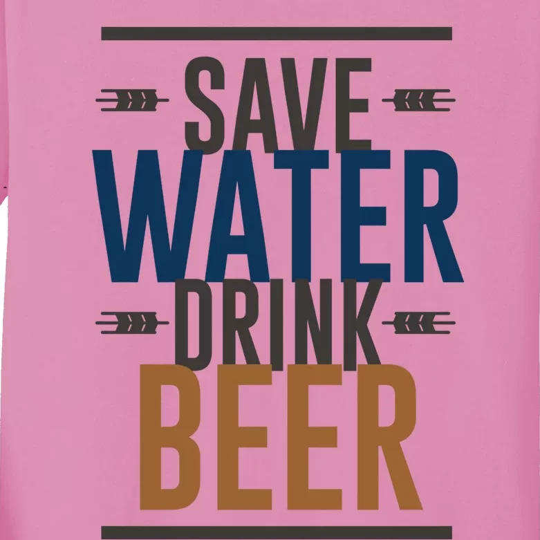 Funny Save Water Beer Beer Lover Gift Kids Long Sleeve Shirt