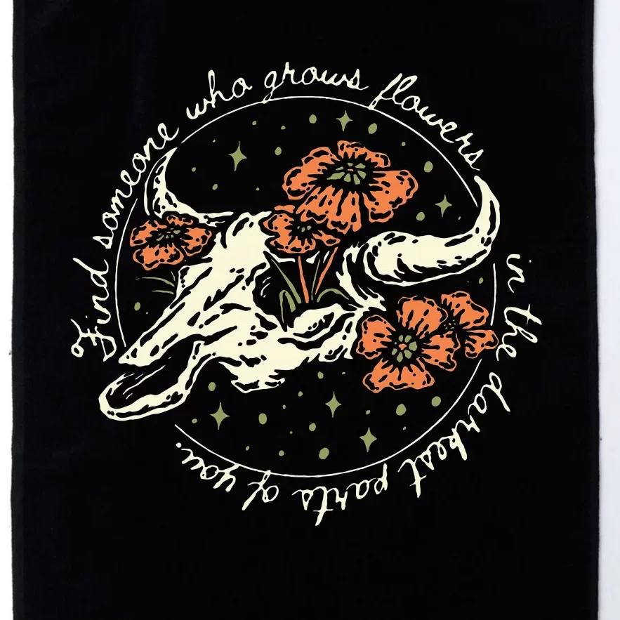 Find Someone Who Grows Flowers In The Darkest Parts Of You Platinum Collection Golf Towel