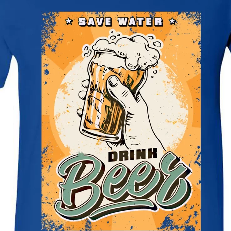 Funny Save Water Beer Ing Gift V-Neck T-Shirt