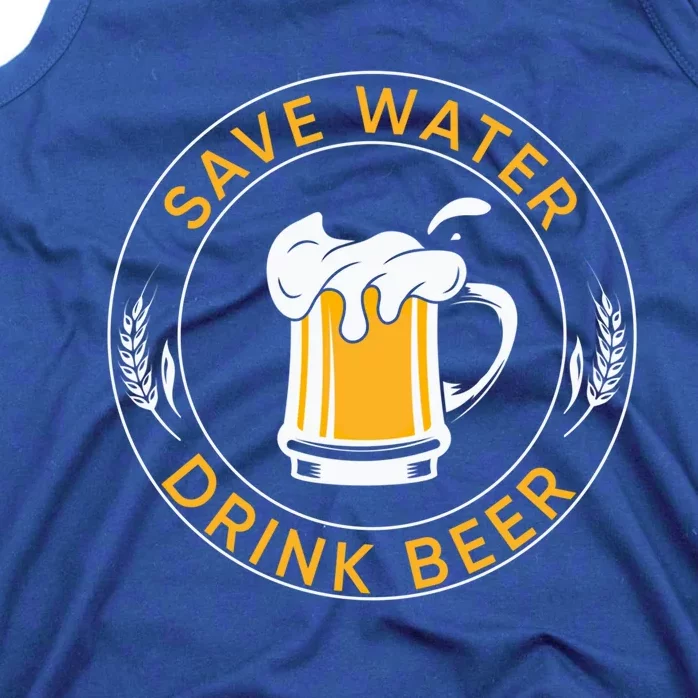 Funny Save Water Beer Lager Lover Beer Funny Gift Tank Top