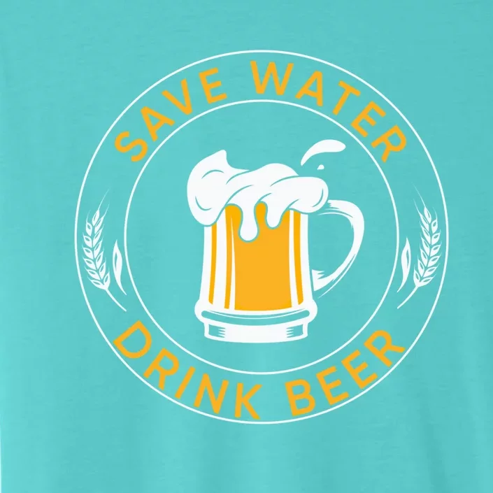 Funny Save Water Beer Lager Lover Beer Funny Gift ChromaSoft Performance T-Shirt