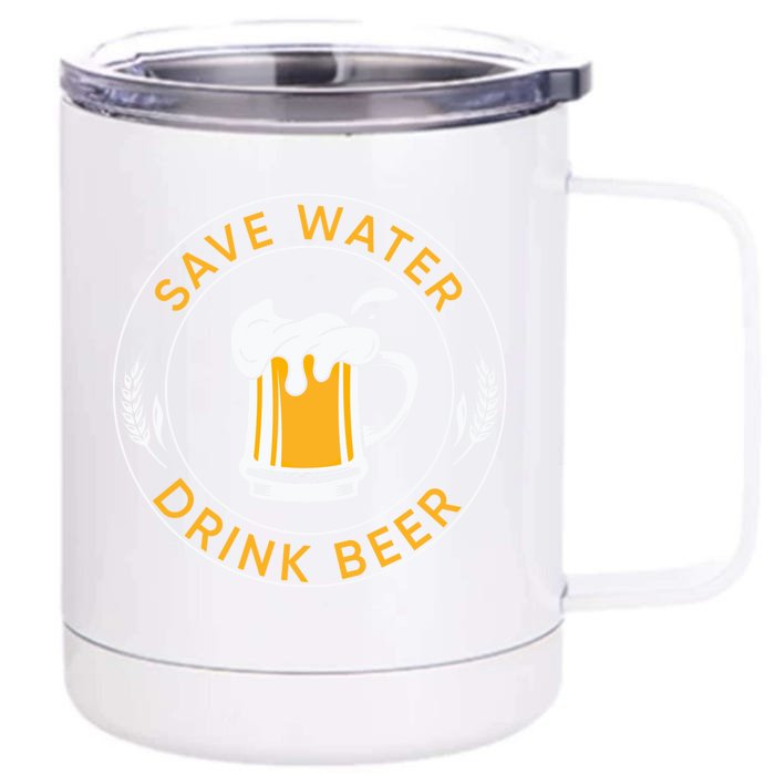 Funny Save Water Beer Lager Lover Beer Funny Gift Front & Back 12oz Stainless Steel Tumbler Cup