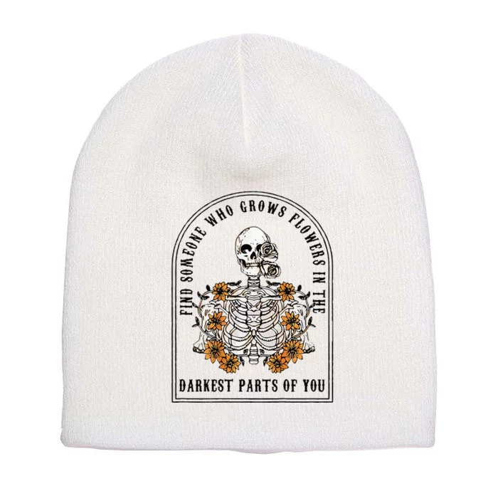 Find Someone Who Grows Flowers In The Darkest Short Acrylic Beanie