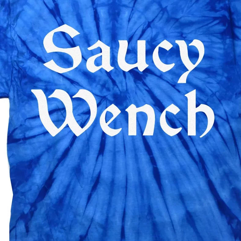 Funny Saucy Wench Renaissance Fair Fayre Funny Renfest Halloween Tie-Dye T-Shirt