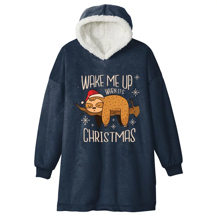 Funny Sloth Wake Me Up When Christmas Is Design Funny Gift Hooded Wearable Blanket