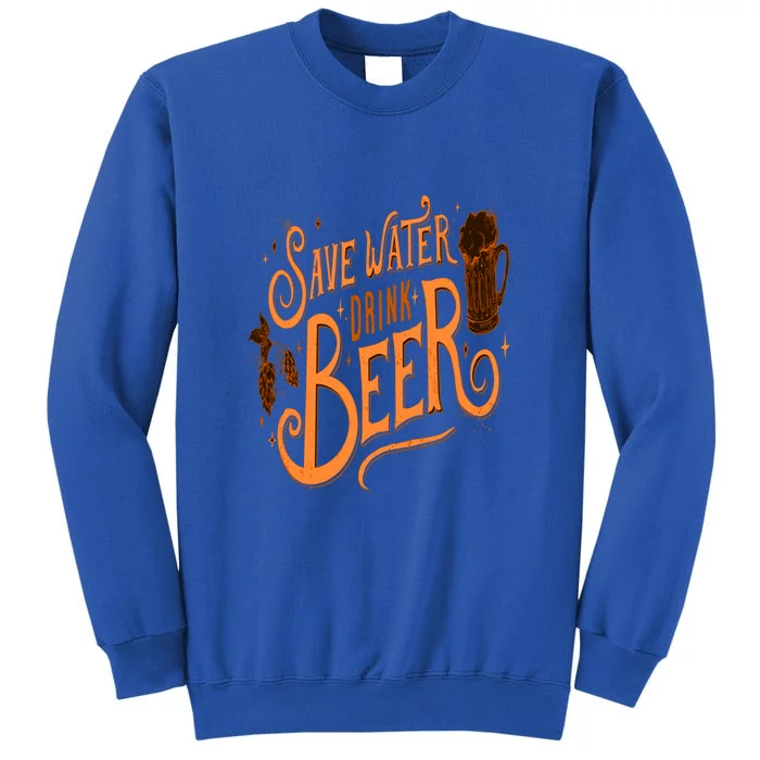 Funny Save Water Beer Gift Sweatshirt