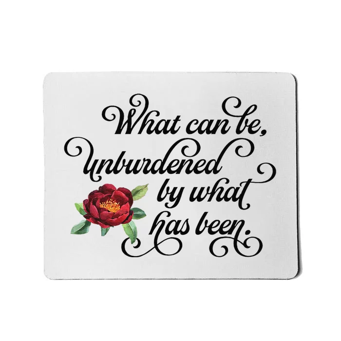 Floral Script What Can Be Unburdened By What Has Been Mousepad