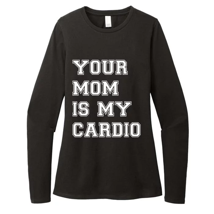 Funny Sarcastic Workout Tee Your Mom Is My Cardio Gift Womens CVC Long Sleeve Shirt