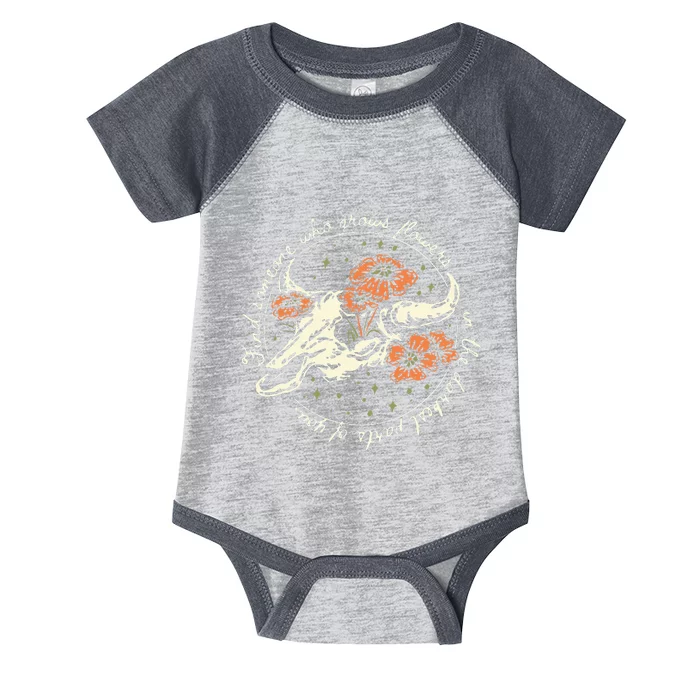 Find Someone Who Grows Flowers In The Darkest Parts Of You Infant Baby Jersey Bodysuit