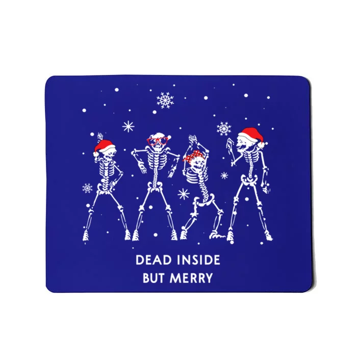 Funny Skeleton Xmas Dead Inside But Merry Skeleton Dancing Gift Mousepad