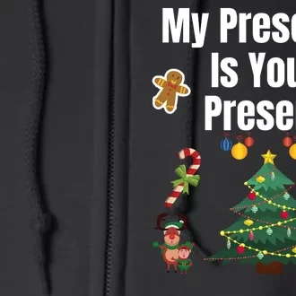 Funny Sarcastic Xmas Funny Merry Christmas Sarcastic My Presence Is Your Present Full Zip Hoodie