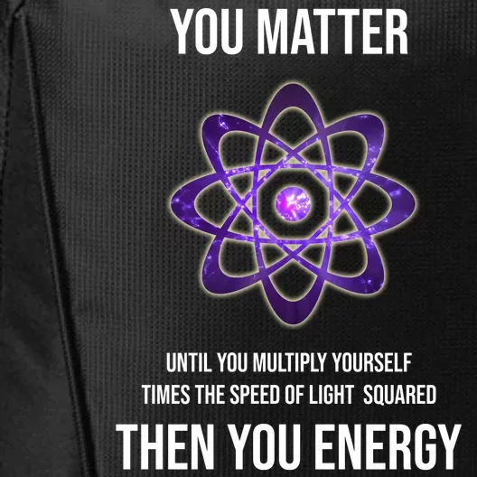 Funny Science You Matter Energy City Backpack