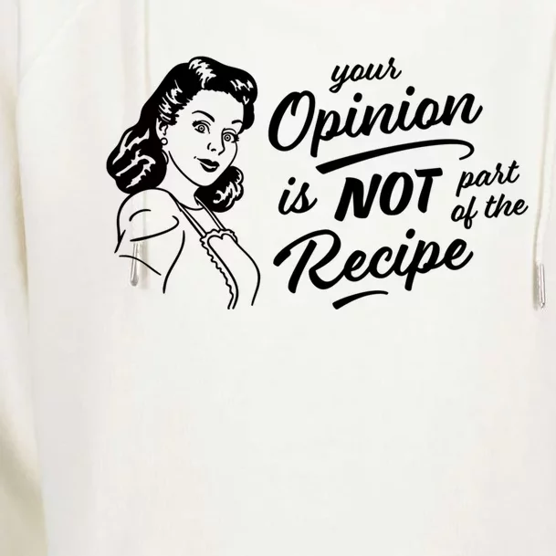 Funny Saying Your Opinion Not Part Recipe Humor Humorous Great Gift Womens Funnel Neck Pullover Hood