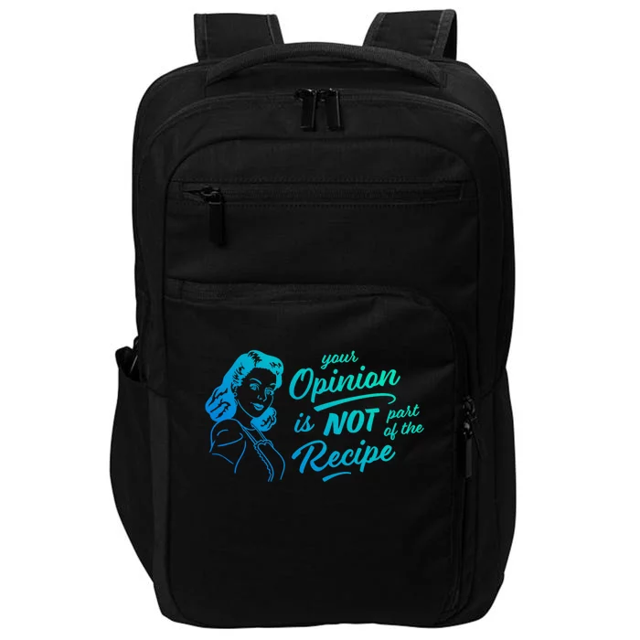 Funny Saying Your Opinion Not Part Recipe Humor Humorous Gift Impact Tech Backpack