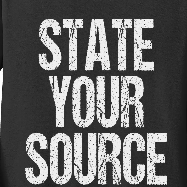 Funny State Your Source Kids Long Sleeve Shirt