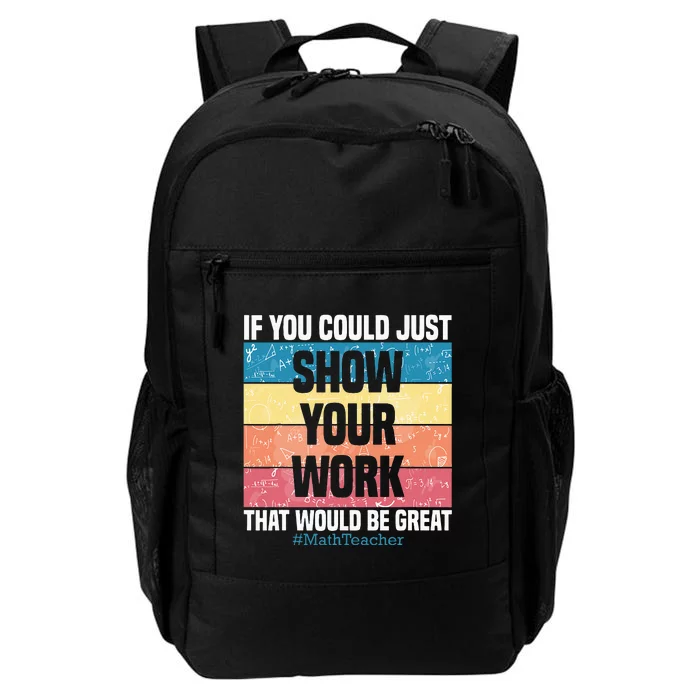 Funny Show Your Work Math Teacher Gifts Algebra Geometry Daily Commute Backpack